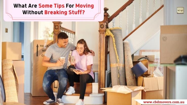 What Are Some Tips For Moving Without Breaking Stuff